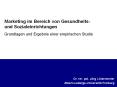 Marketing im Bereich von Gesundheits- und Sozialeinrichtungen  Grundlagen und Ergebnis einer empirischen Studie PowerPoint PPT Presentation