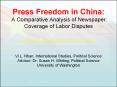 Press Freedom in China: A Comparative Analysis of Newspaper Coverage of Labor Disputes PowerPoint PPT Presentation