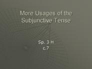More Usages of the Subjunctive Tense