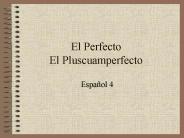 El Perfecto El Pluscuamperfecto