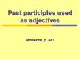 Past participles used as adjectives PowerPoint PPT Presentation
