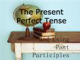 The Present Perfect Tense PowerPoint PPT Presentation