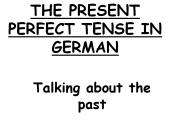 THE PRESENT PERFECT TENSE IN GERMAN
