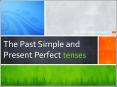 The Past Simple and Present Perfect tenses PowerPoint PPT Presentation