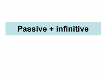 Passive   infinitive