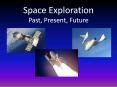 Space Exploration Past, Present, Future PowerPoint PPT Presentation