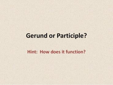 Gerund or Participle?