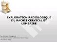 EXPLORATION%20RADIOLOGIQUE%20DU%20RACHIS%20CERVICAL%20ET%20LOMBAIRE PowerPoint PPT Presentation