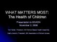WHAT MATTERS MOST: The Health of Children PowerPoint PPT Presentation