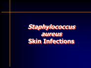 Staphylococcus%20aureus%20Skin%20Infections