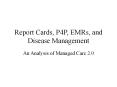 Report Cards, P4P, EMRs, and Disease Management PowerPoint PPT Presentation