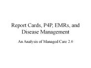 Report Cards, P4P, EMRs, and Disease Management