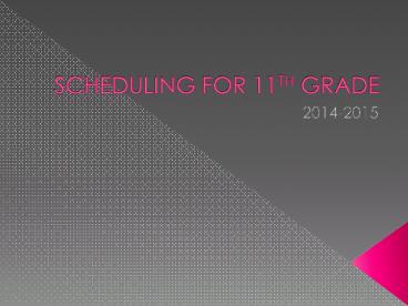 SCHEDULING FOR 11TH GRADE