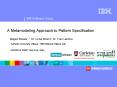 A Metamodeling Approach to Pattern Specification PowerPoint PPT Presentation