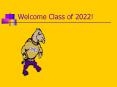Welcome Class of 2022! PowerPoint PPT Presentation