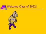 Welcome Class of 2022!