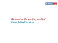 Exciting World of Value Added Services PowerPoint PPT Presentation
