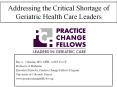 Addressing the Critical Shortage of  Geriatric Health Care Leaders PowerPoint PPT Presentation