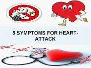 5 SYMPTOMS FOR HEART-ATTACK