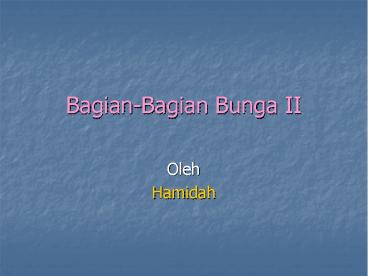 Bagian-Bagian Bunga II