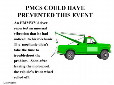 PMCS COULD HAVE PREVENTED THIS EVENT
