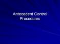 Antecedent Control Procedures PowerPoint PPT Presentation