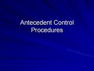 Antecedent Control Procedures