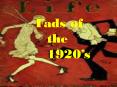 Fads of the 1920 PowerPoint PPT Presentation