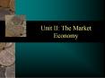 Unit II: The Market Economy PowerPoint PPT Presentation