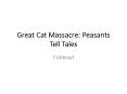Great Cat Massacre: Peasants Tell Tales PowerPoint PPT Presentation