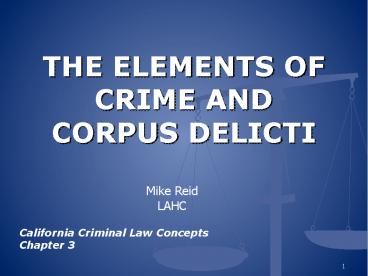 THE ELEMENTS OF CRIME AND CORPUS DELICTI
