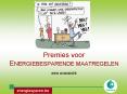 Premies voor ENERGIEBESPARENDE MAATREGELEN een overzicht PowerPoint PPT Presentation