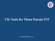 UK Nods for Three Parent IVF