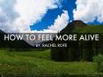 How to feel more alive – with Rachel Rofe PowerPoint PPT Presentation