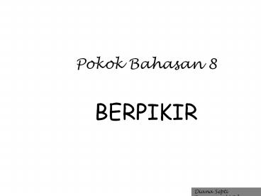 Pokok Bahasan 8 BERPIKIR