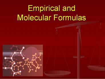Empirical and Molecular Formulas