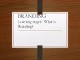 BRANDING Learning target: What is Branding? PowerPoint PPT Presentation