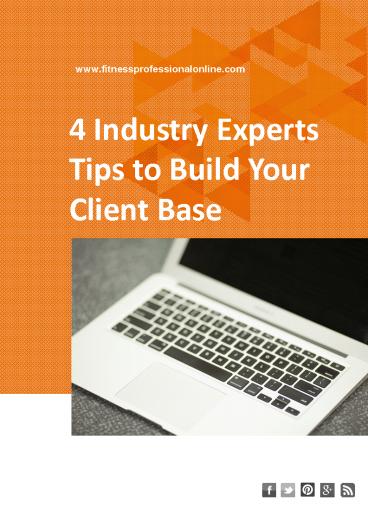 4 Industry Experts Tips to Build Your Client Base