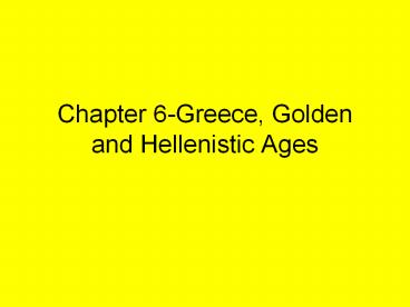Chapter 6-Greece, Golden and Hellenistic Ages