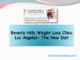 Beverly Hills Weight Loss Clinic Los Angeles- The New Diet PowerPoint PPT Presentation