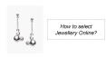 How to select jewellery Online? PowerPoint PPT Presentation