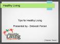 Deborah Ferrari - Tips for Healthy Living PowerPoint PPT Presentation