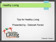 Deborah Ferrari - Tips for Healthy Living