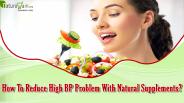 How To Reduce High BP Problem With Natural Supplements?