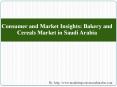 Consumer and Market Insights: Bakery and Cereals Market in Saudi Arabia PowerPoint PPT Presentation