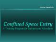 Confined Space Entry A Training Program for Entrants and Attendants PowerPoint PPT Presentation