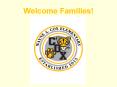 Welcome Families! PowerPoint PPT Presentation