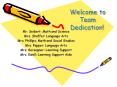 Welcome to Team Dedication! PowerPoint PPT Presentation