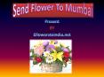 Send flowers to mumbai PowerPoint PPT Presentation