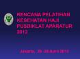 RENCANA PELATIHAN KESEHATAN HAJI PowerPoint PPT Presentation